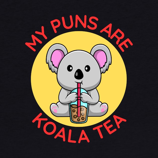 My Puns Are Koala Tea | Koala Pun by Allthingspunny